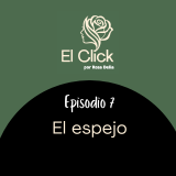 EL ESPEJO, cuando dejé de mirarme para empezar a verme.