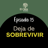 Deja de sobrevivir: Cómo encontrar tu misión y visión hoy