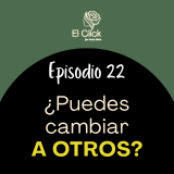 Deja de intentar cambiar a los demás: El secreto del cambio genuino
