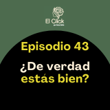 Episodio 43 -¿Crees que estás bien? El cambio de Eva: de los gritos a la Calma Real