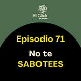 El autosabotaje empieza cuando dices: “hoy no”