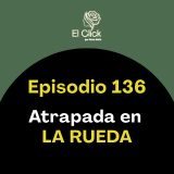 Episodio 136 - La culpa de madre que te deja sin tiempo para ti