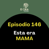 Episodio 146 - Tu hija no necesita una madre perfecta, necesita conocerte de verdad