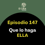 Episodio 147 - Hacerlo todo por tus hijos también les roba seguridad