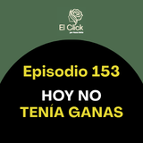 Episodio 153 - Cómo sostenerte cuando tienes un mal día