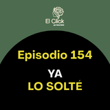Episodio 154 - Cómo darle la vuelta a un mal día sin quedarte atrapada en él