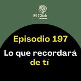 Episodio 197 - No necesita grandes planes contigo, necesita sentirse mirada