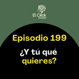Episodio 199 - Dejar de ponerte siempre la última también empieza en lo pequeño